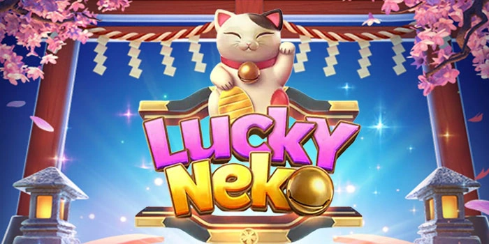 Strategi Slot Lucky Neko Cari Scatter Gacor Hari Ini
